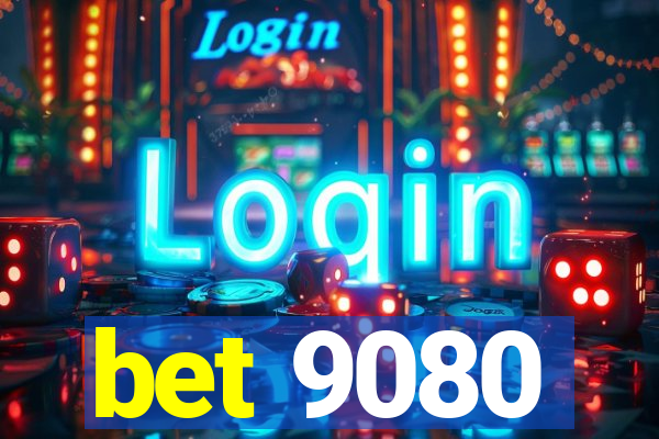 bet 9080